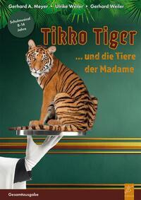 Cover: 9783872265357 | Tikko Tiger | ...und die Tiere der Madame | Ulrike Weiler (u. a.)