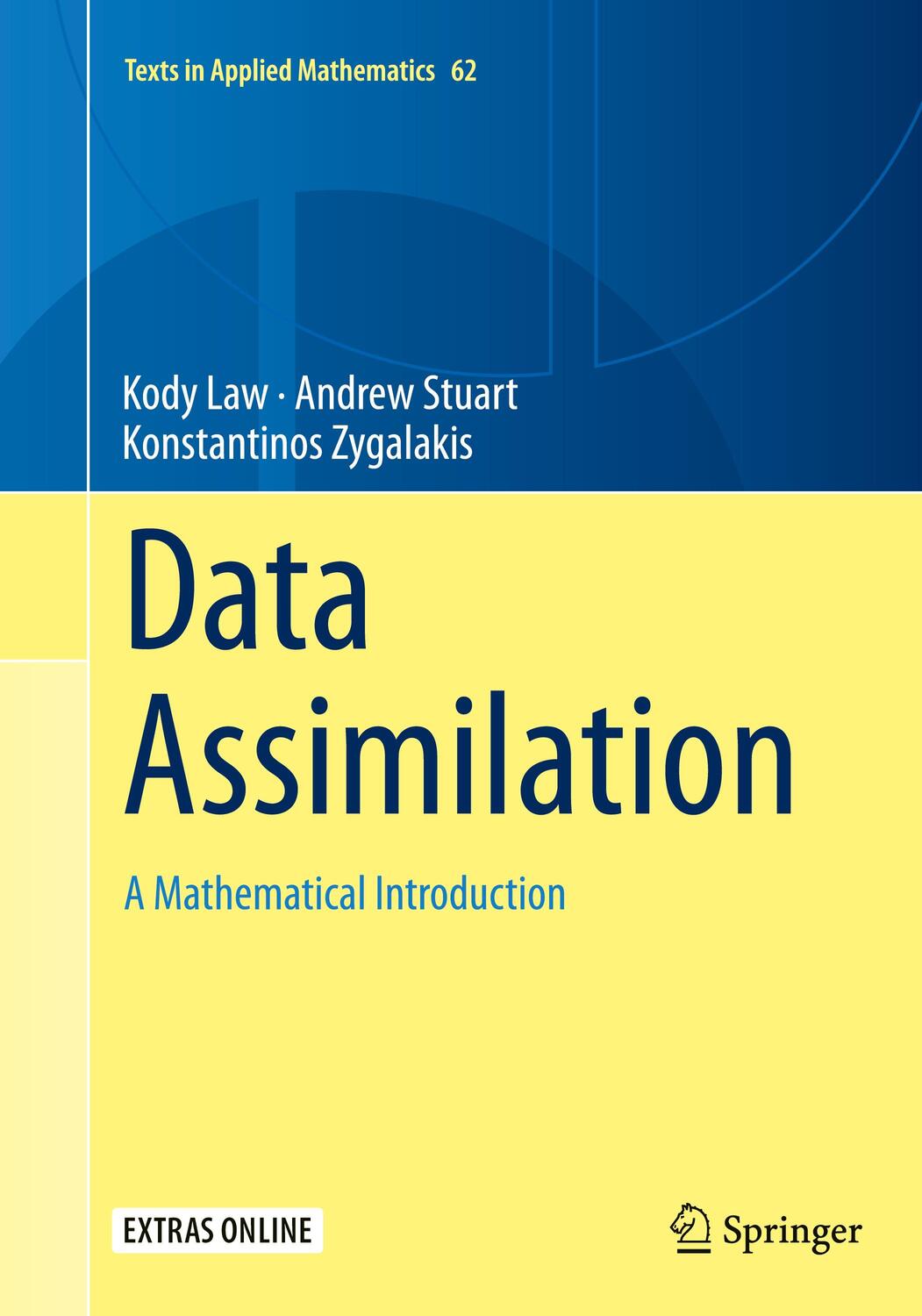 Cover: 9783319366876 | Data Assimilation | A Mathematical Introduction | Kody Law (u. a.)
