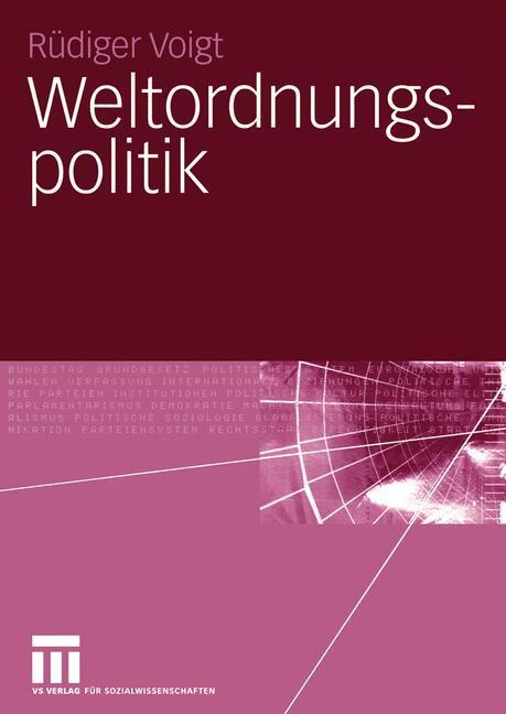 Cover: 9783531148595 | Weltordnungspolitik | Rüdiger Voigt | Taschenbuch | EAN 9783531148595