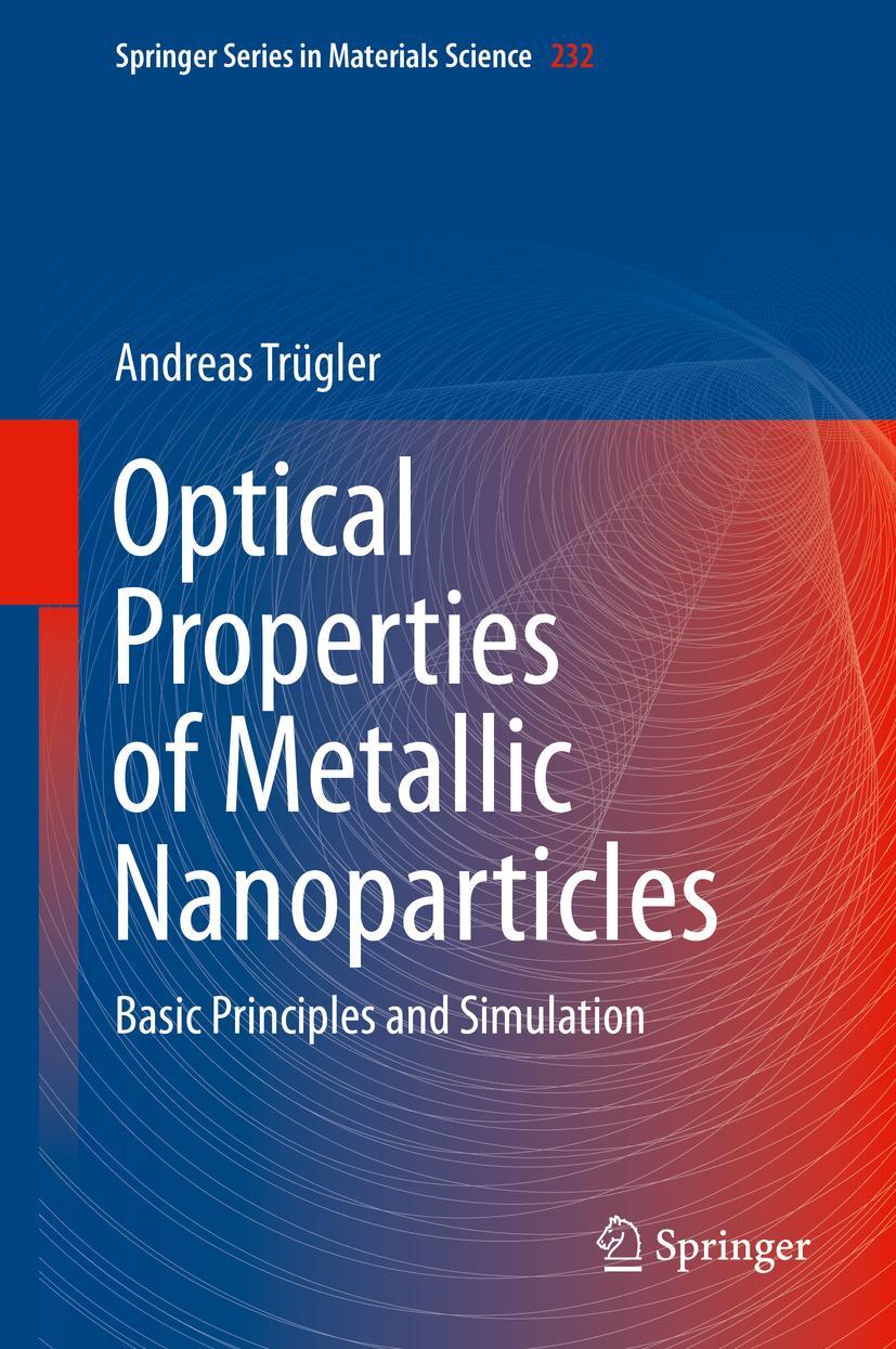 Cover: 9783319250724 | Optical Properties of Metallic Nanoparticles | Andreas Trügler | Buch