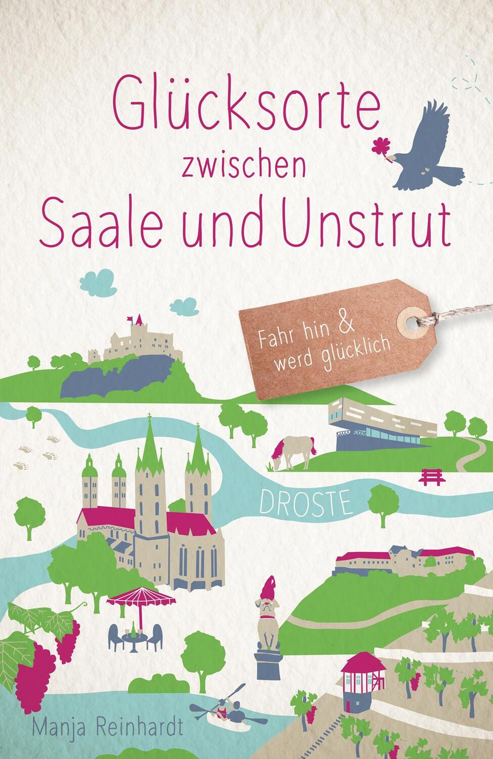 Cover: 9783770023394 | Glücksorte zwischen Saale und Unstrut | Fahr hin &amp; werd glücklich
