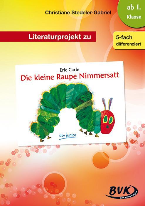 Cover: 9783867406635 | Literaturprojekt zu "Die kleine Raupe Nimmersatt" | Stedeler-Gabriel