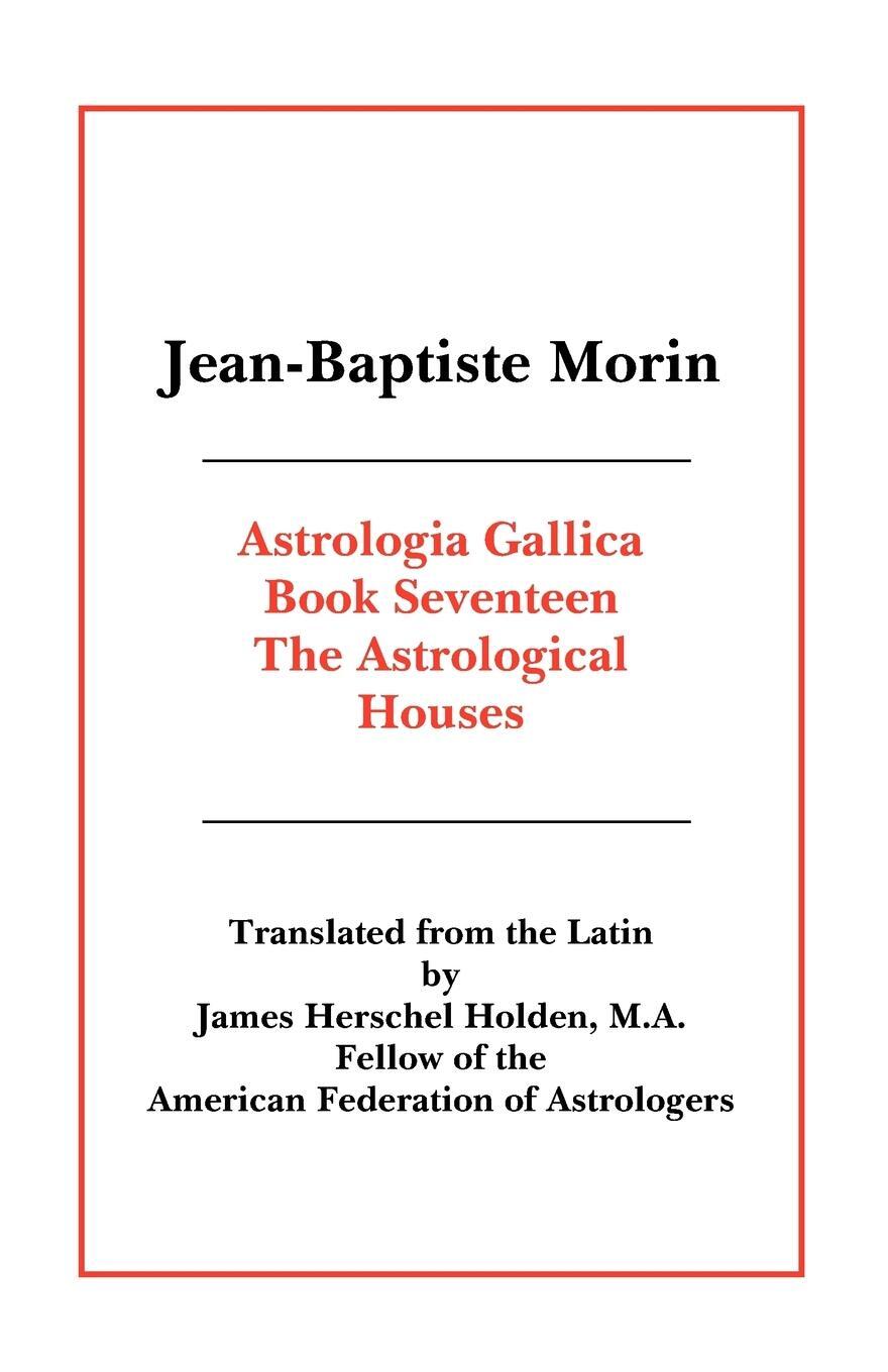 Cover: 9780866905831 | Astrologia Gallica Book 17 | Jean Baptiste Morin | Taschenbuch | 2008