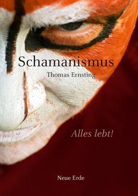 Cover: 9783890606651 | Schamanismus | Alles lebt! | Thomas Ernsting | Buch | 128 S. | Deutsch