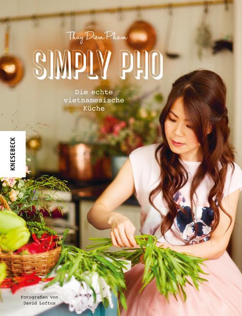 Cover: 9783957282293 | Simply Pho | Die echte vietnamesische Küche | Thuy Diem Pham | Buch