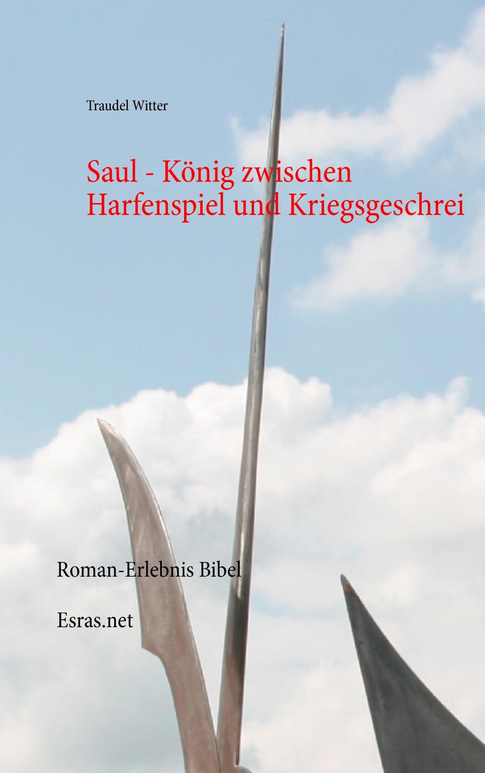 Cover: 9783905899283 | Saul | König zwischen Harfenspiel und Kriegsgeschrei | Traudel Witter