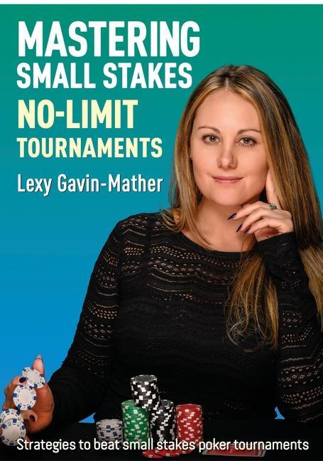 Cover: 9781912862337 | Mastering Small Stakes No-Limit Tournaments | Lexy Gavin-Mather | Buch