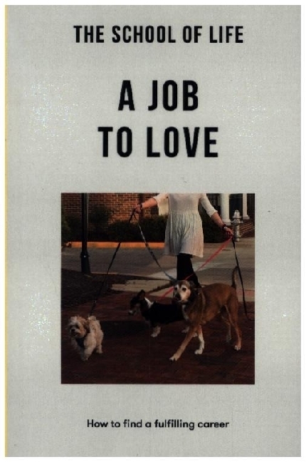 Cover: 9781915087065 | The School of Life: A Job to Love | how to find a fulfilling career