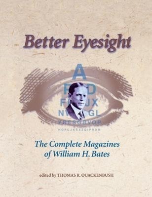 Cover: 9781556433511 | Better Eyesight | The Complete Magazines of William H. Bates | Bates