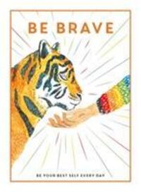 Cover: 9781781453872 | Be Brave | Be Your Best Self Every Day | Buch | Be You | Gebunden