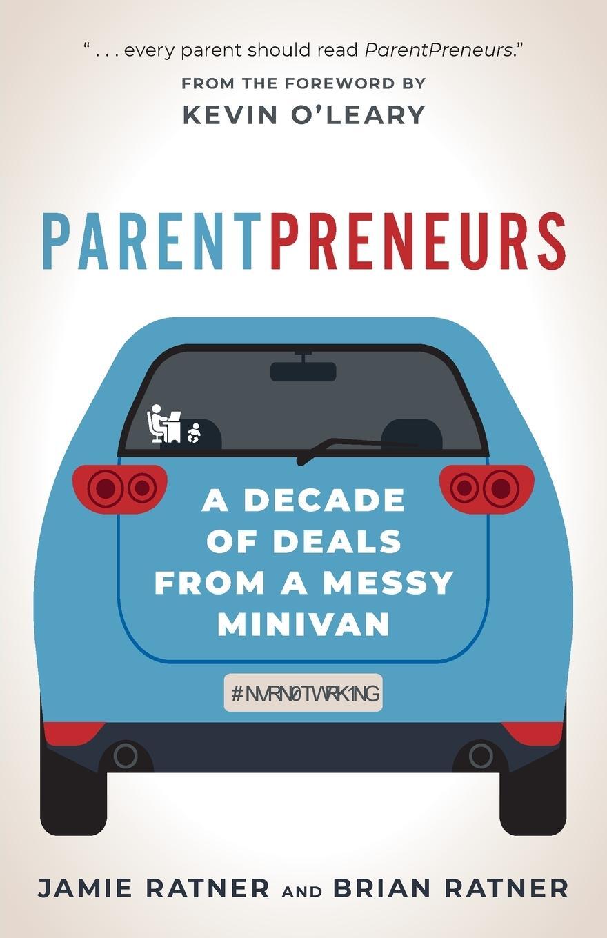 Cover: 9781538164617 | ParentPreneurs | A Decade of Deals from a Messy Minivan | Taschenbuch