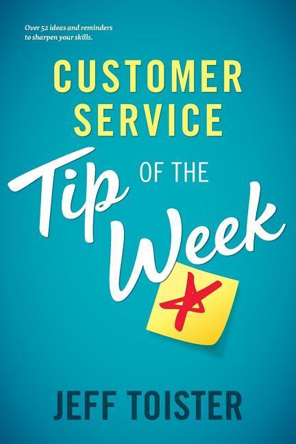 Cover: 9780692154144 | Customer Service Tip of the Week: Over 52 ideas and reminders to...