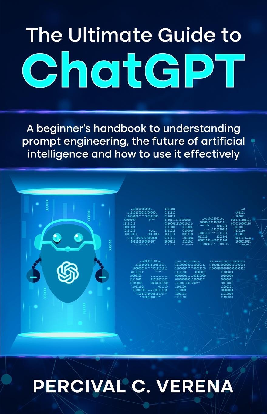 Cover: 9798988363804 | The Ultimate Guide to ChatGPT | Percival C. Verena | Taschenbuch
