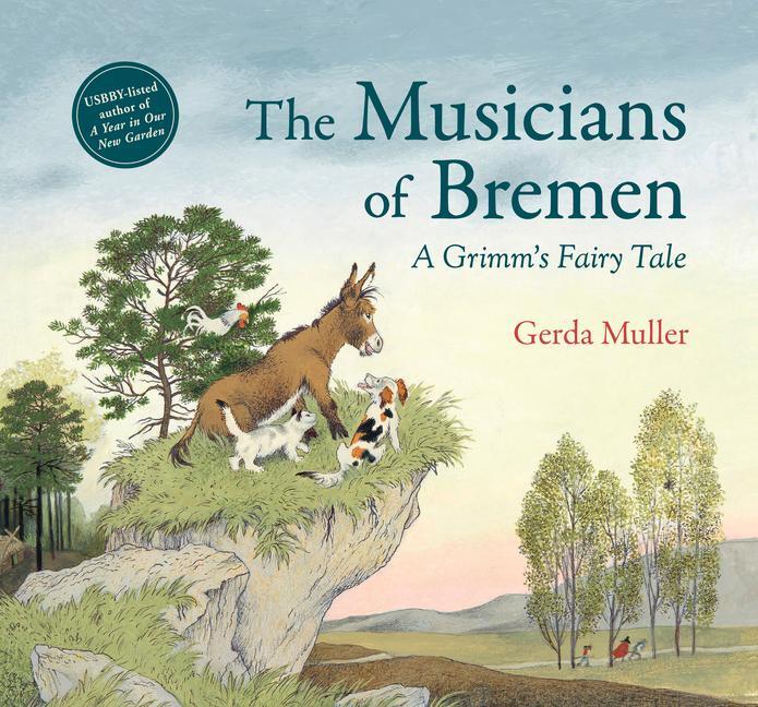 Cover: 9781782507925 | The Musicians of Bremen | A Grimm's Fairy Tale | Gerda Muller | Buch