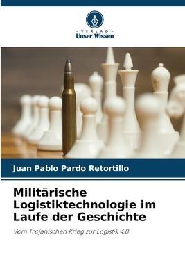 Cover: 9786206205531 | Militärische Logistiktechnologie im Laufe der Geschichte | Retortillo