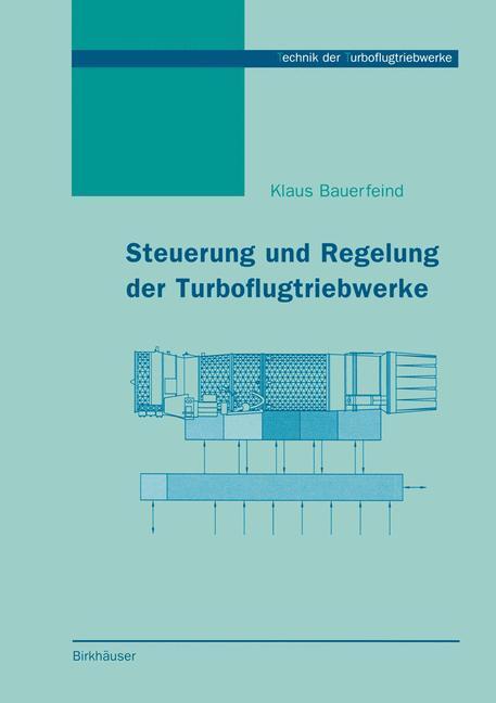 Cover: 9783764360214 | Steuerung und Regelung der Turboflugtriebwerke | Klaus Bauerfeind | x