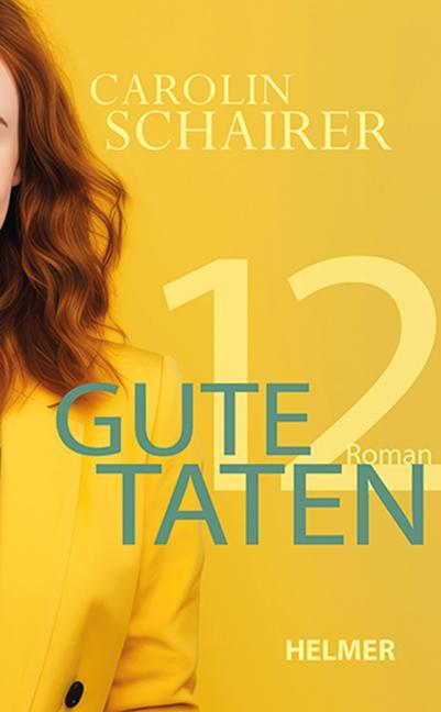 Cover: 9783897414792 | Zwölf gute Taten | Carolin Schairer | Taschenbuch | 332 S. | Deutsch