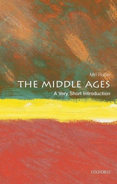 Cover: 9780199697298 | The Middle Ages: A Very Short Introduction | Miri Rubin | Taschenbuch