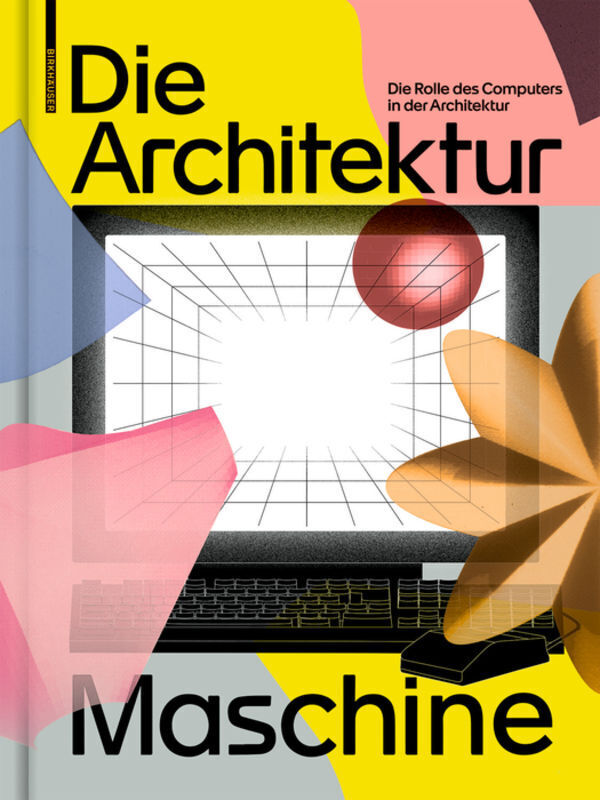 Cover: 9783035621556 | Die Architekturmaschine | Die Rolle des Computers in der Architektur