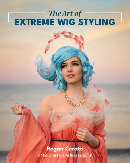 Cover: 9781644031896 | The Art of Extreme Wig Styling | Regan Cerato | Taschenbuch | Englisch