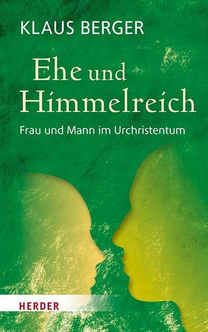 Cover: 9783451384905 | Ehe und Himmelreich | Frau und Mann im Urchristentum | Klaus Berger