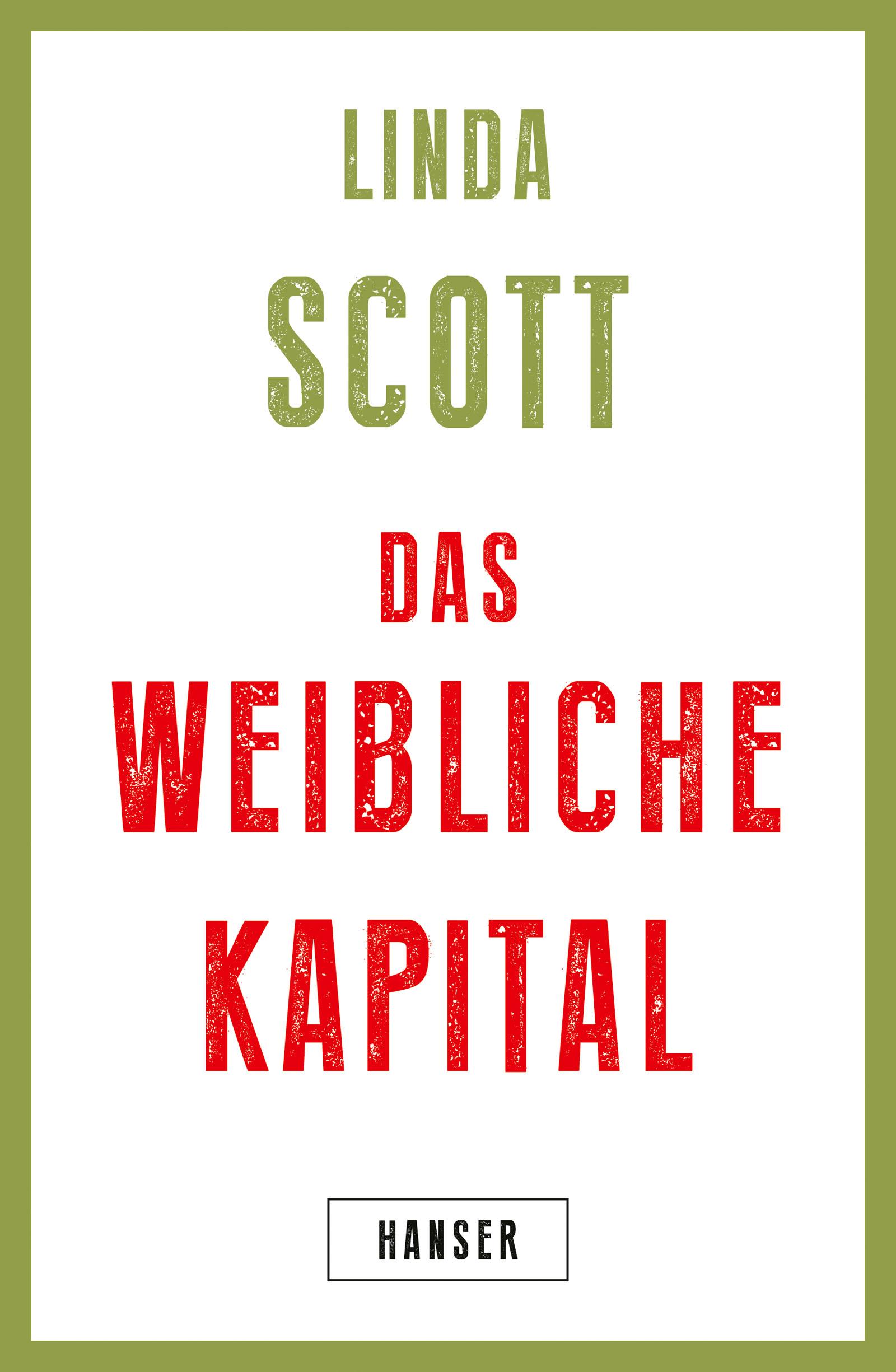 Cover: 9783446267800 | Das weibliche Kapital | Linda Scott | Buch | 416 S. | Deutsch | 2020