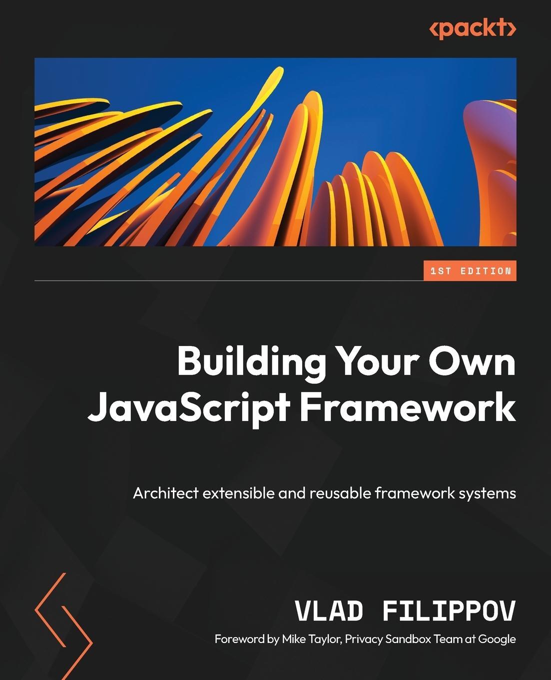 Cover: 9781804617403 | Building Your Own JavaScript Framework | Vlad Filippov | Taschenbuch