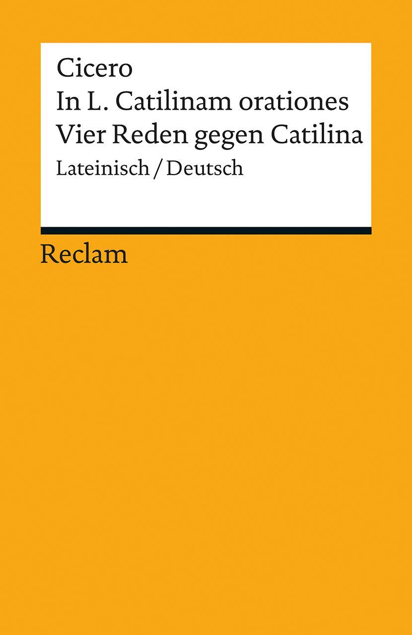 Cover: 9783150193693 | In L. Catilinam orationes / Vier Reden gegen Catilina | Cicero | Buch