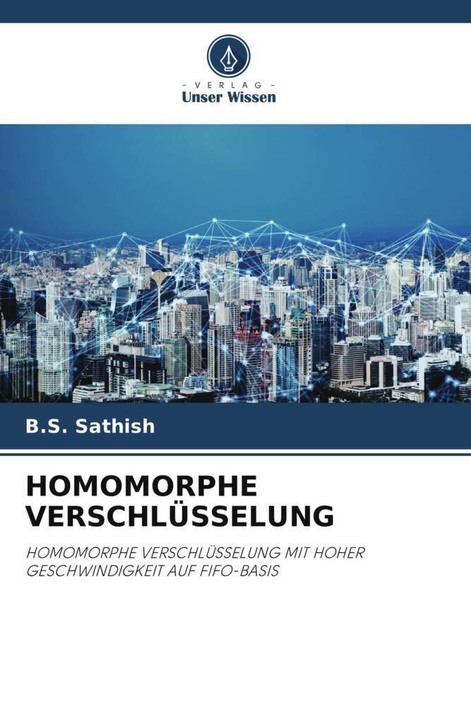 Cover: 9786205107324 | HOMOMORPHE VERSCHLÜSSELUNG | B. S. Sathish (u. a.) | Taschenbuch