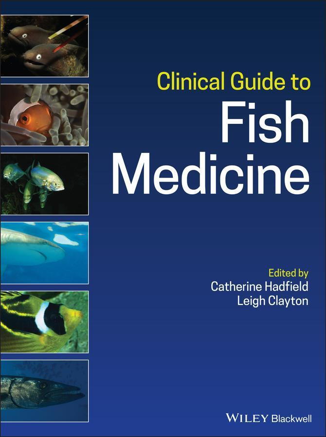 Cover: 9781119259558 | Clinical Guide to Fish Medicine | Catherine Hadfield (u. a.) | Buch