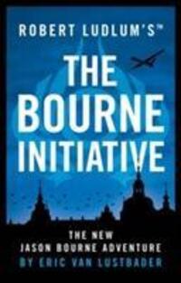 Cover: 9781786694256 | Robert Ludlum's (TM) The Bourne Initiative | Eric Van Lustbader | Buch