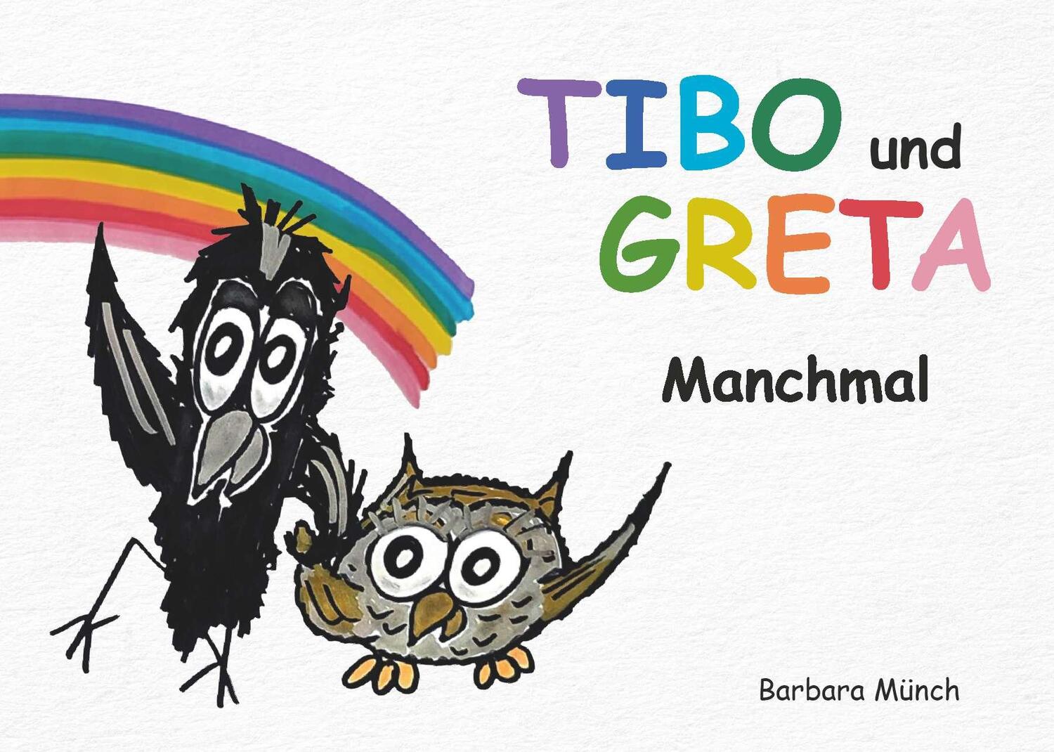 Cover: 9783991652120 | TIBO und GRETA | Manchmal | Münch Barbara | Buch | 44 S. | Deutsch