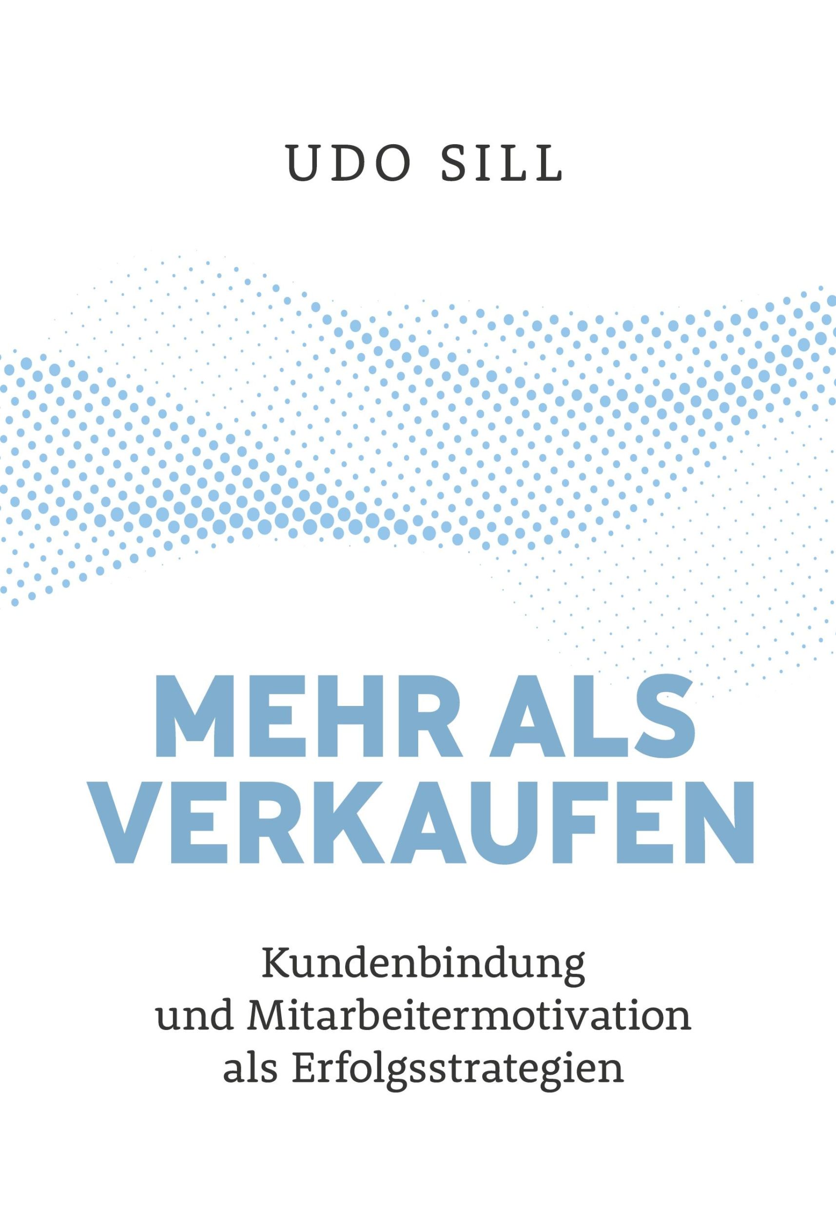 Cover: 9783759758637 | Mehr als Verkaufen | Udo Sill | Buch | 260 S. | Deutsch | 2024