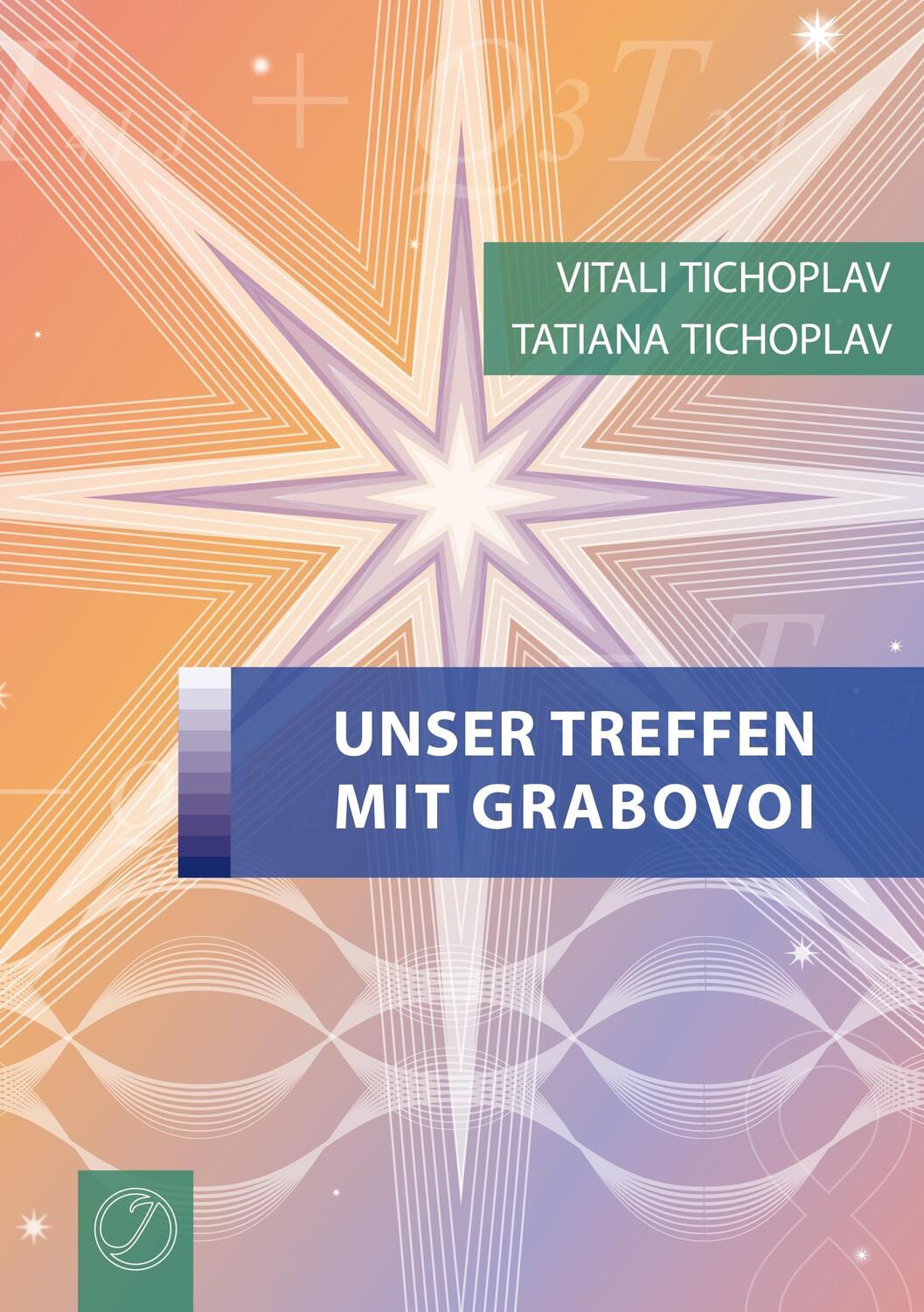Cover: 9783735721983 | Unser Treffen mit Grabovoi | Vitali Tichoplav (u. a.) | Taschenbuch