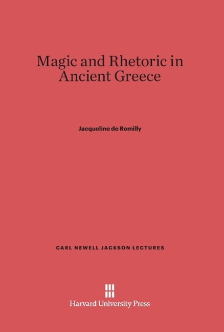 Cover: 9780674331440 | Magic and Rhetoric in Ancient Greece | Jacqueline De Romilly | Buch