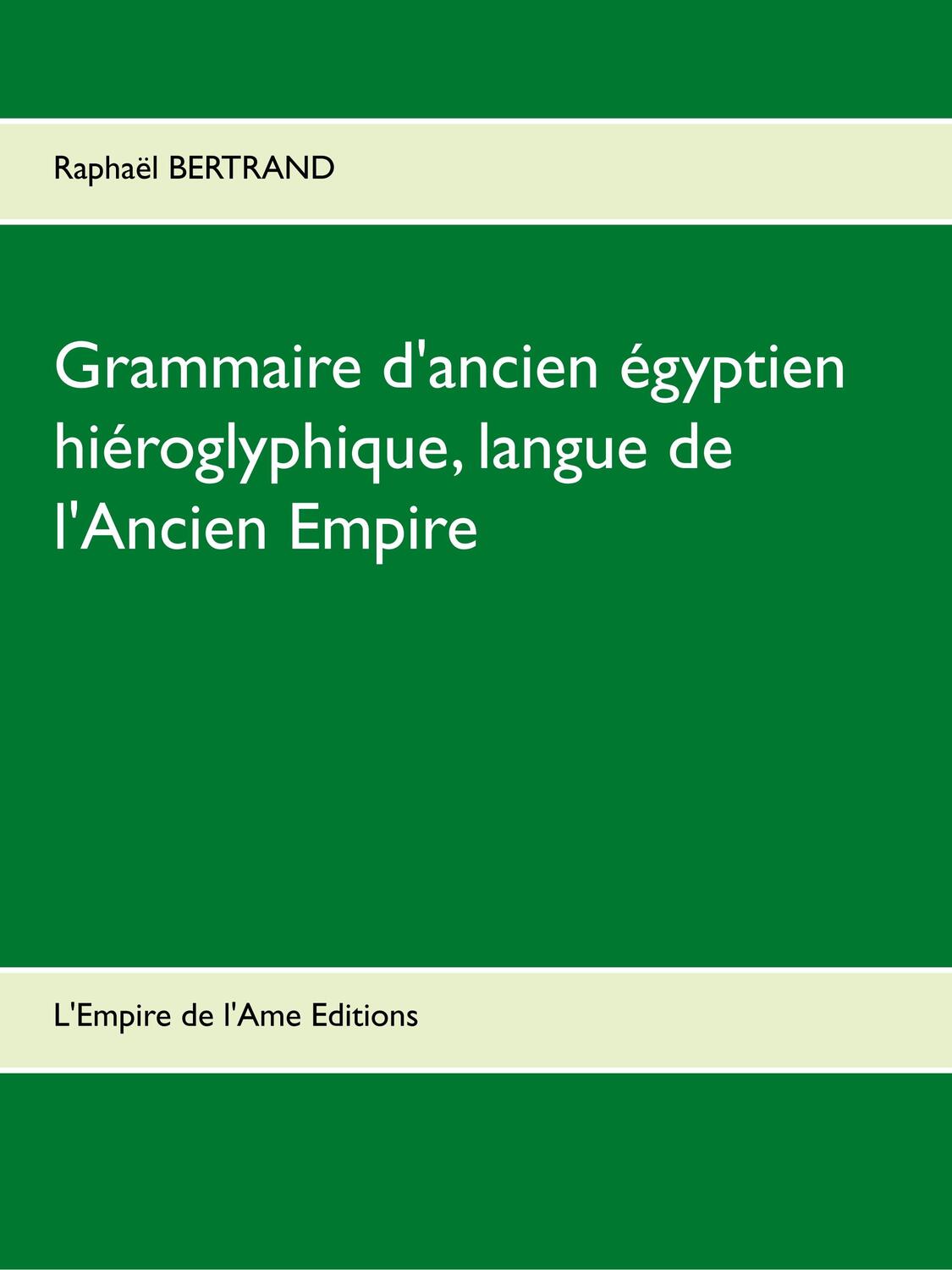 Cover: 9782365220385 | Grammaire d'ancien égyptien hiéroglyphique, langue de l'Ancien Empire