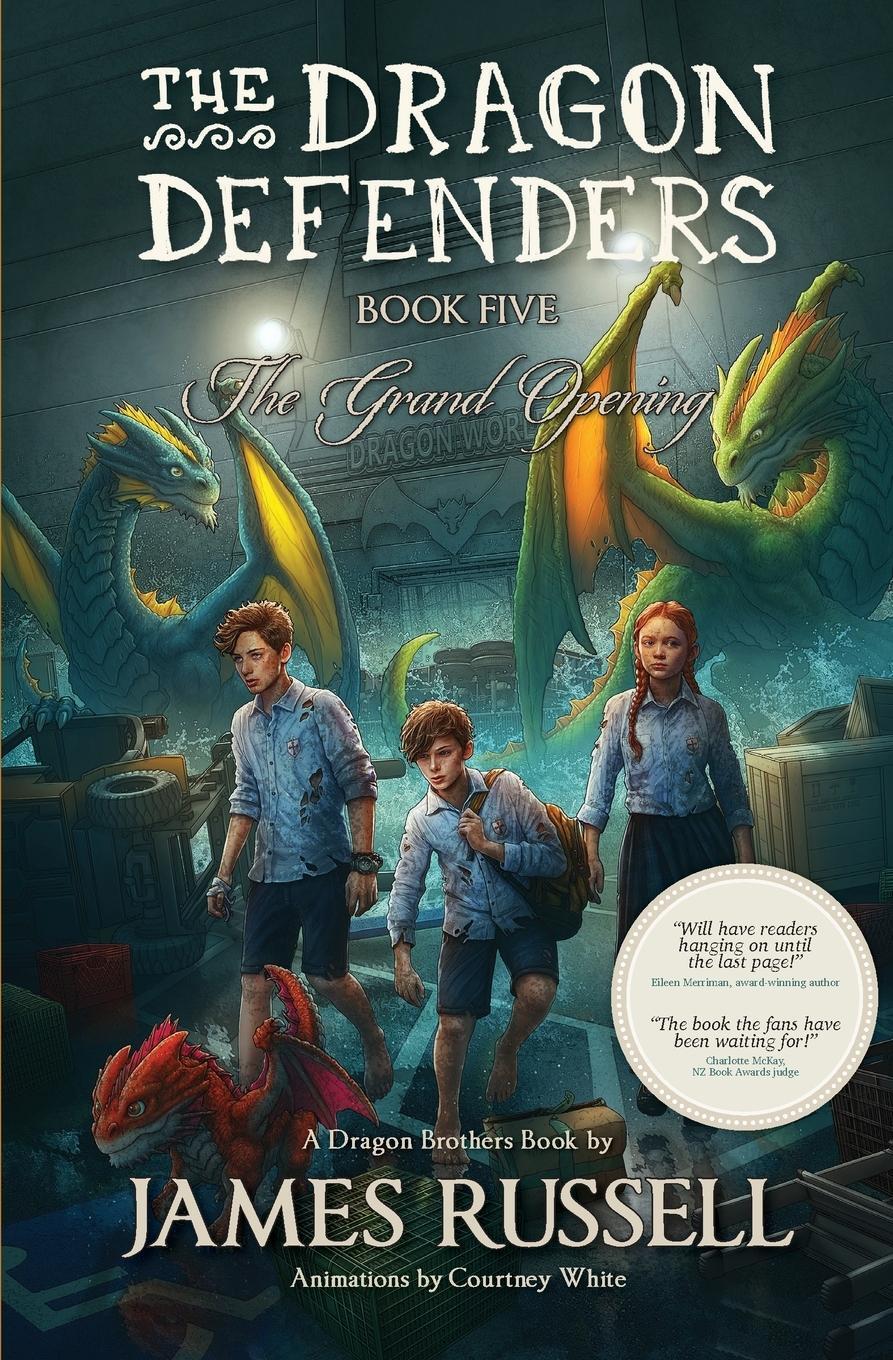 Cover: 9780473517250 | The Dragon Defenders - Book Five | The Grand Opening | James Russell
