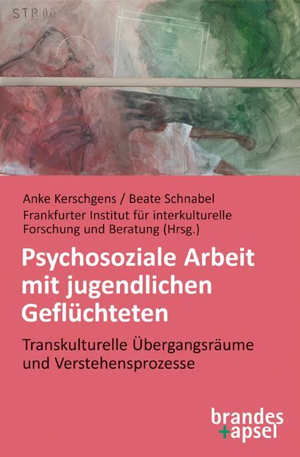 Cover: 9783955582852 | Psychosoziale Arbeit mit jugendlichen Geflüchteten | Taschenbuch