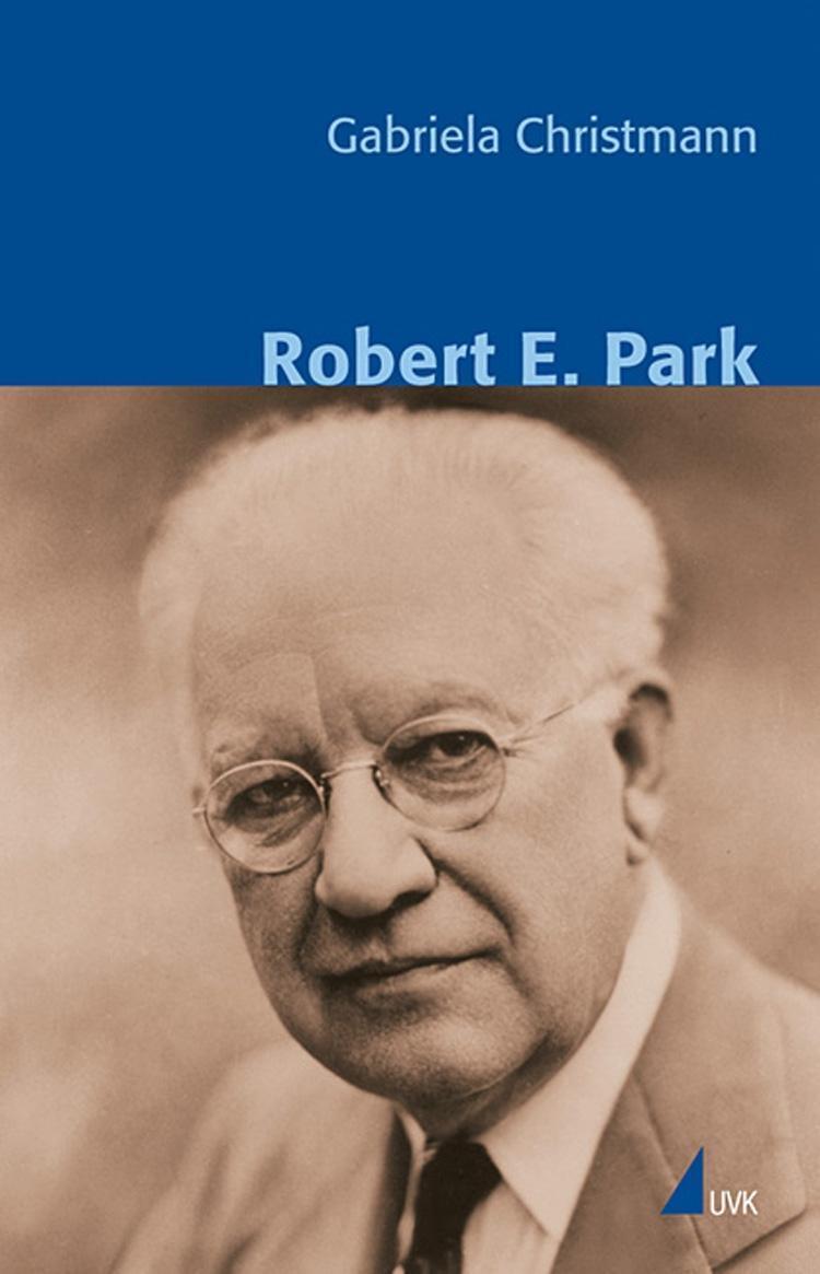 Cover: 9783744516280 | Robert E. Park | Klassiker der Wissenssoziologie 5 | Christmann | Buch