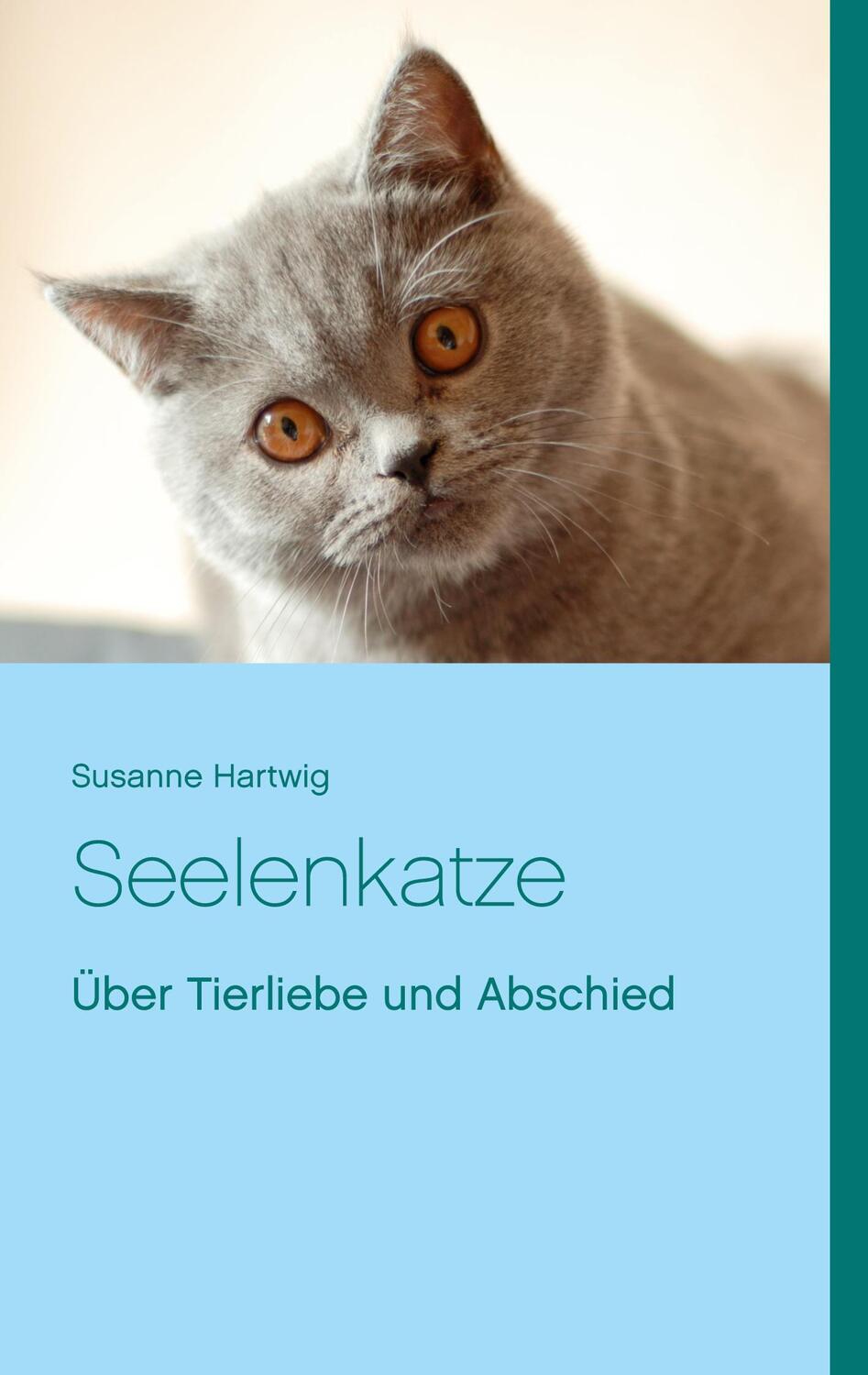 Cover: 9783732279487 | Seelenkatze | Über Tierliebe und Abschied | Susanne Hartwig | Buch