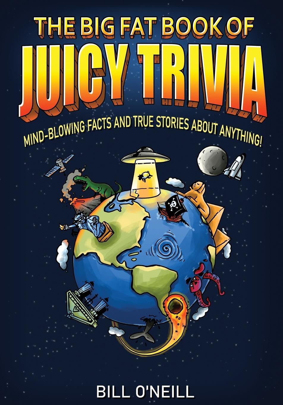 Cover: 9781648450686 | The Big Fat Book of Juicy Trivia | Bill O'Neill | Taschenbuch | 2020