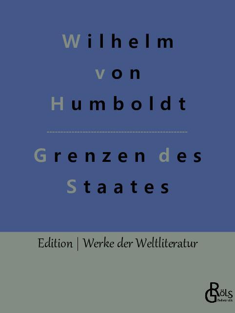 Cover: 9783988284082 | Grenzen des Staates | Wilhelm Von Humboldt | Taschenbuch | Paperback