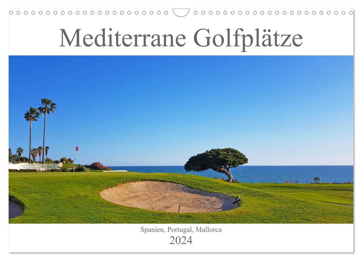 Cover: 9783675799851 | Mediterrane Golfplätze - Spanien, Portugal, Mallorca (Wandkalender...
