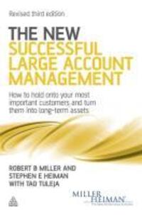 Cover: 9780749462901 | The New Successful Large Account Management | Robert B. Miller (u. a.)