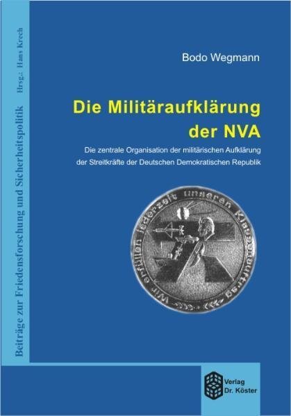 Cover: 9783895745805 | Die Militäraufklärung der NVA | Bodo Wegmann | Taschenbuch | 724 S.