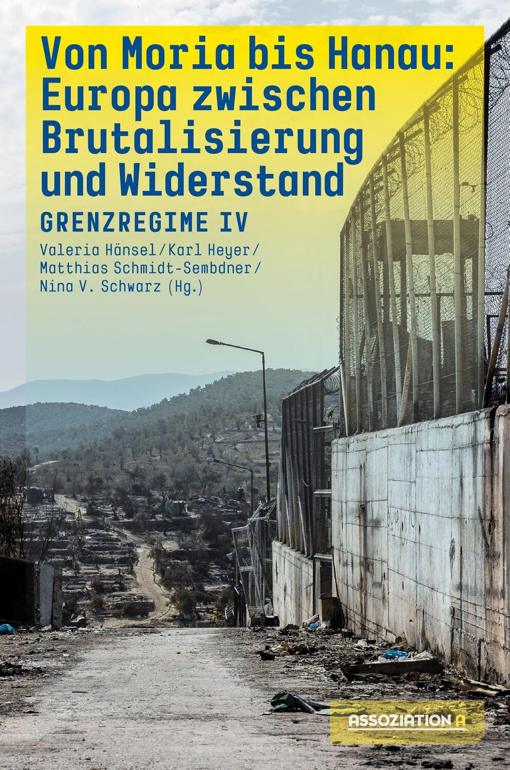 Cover: 9783862414826 | Von Moria bis Hanau - Brutalisierung und Widerstand | Grenzregime IV