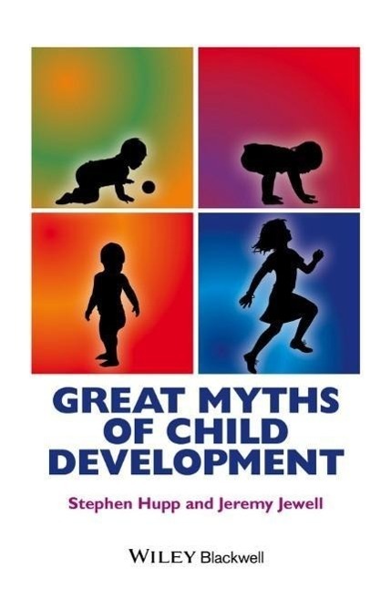 Cover: 9781118521236 | Great Myths of Child Development | Stephen Hupp (u. a.) | Taschenbuch