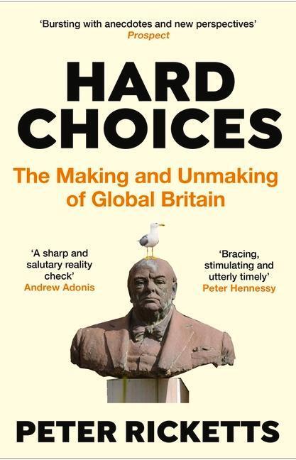 Cover: 9781838951832 | Hard Choices: What Britain Does Next | Peter Ricketts | Taschenbuch