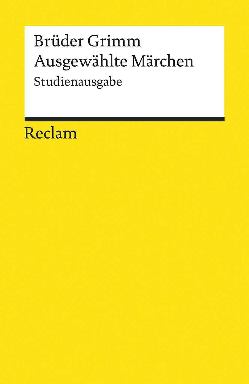 Cover: 9783150196847 | Ausgewählte Märchen | Studienausgabe | Brüder Grimm | Taschenbuch