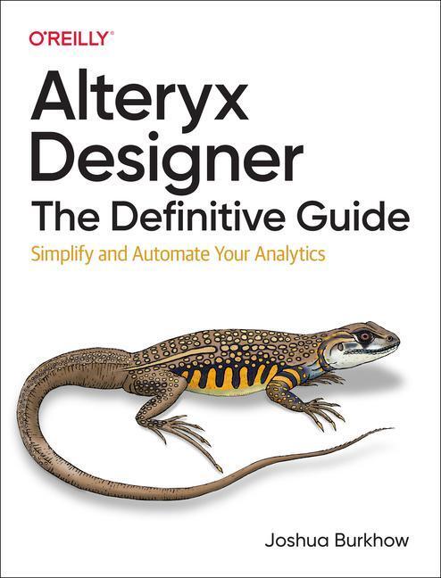 Cover: 9781098107529 | Alteryx Designer: The Definitive Guide | Joshua Burkhow | Taschenbuch